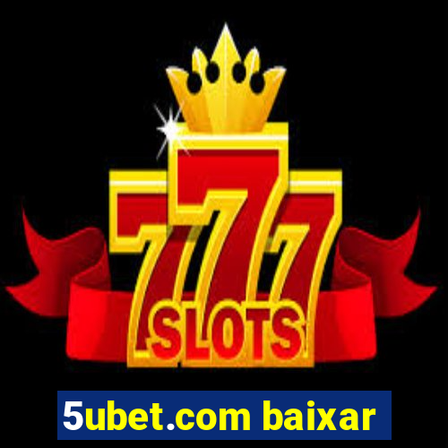 5ubet.com baixar